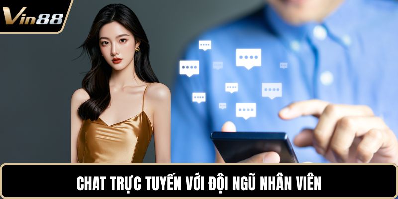 Chat trực tuyến với đội ngũ nhân viên