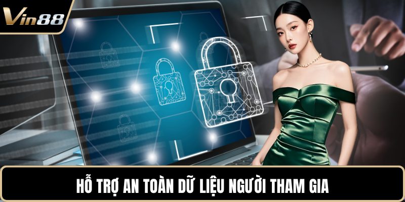 Hỗ trợ an toàn dữ liệu người tham gia