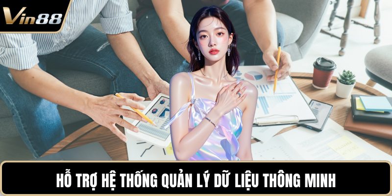 Hỗ trợ hệ thống quản lý dữ liệu thông minh