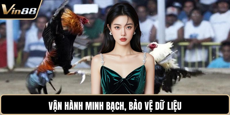 Vận hành minh bạch, bảo vệ dữ liệu